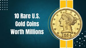 10 Rare U.S. Gold Coins Worth Millions