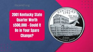 Read more about the article 2001 Kentucky State Quarter Worth $500,000 – Could It Be in Your Spare Change?