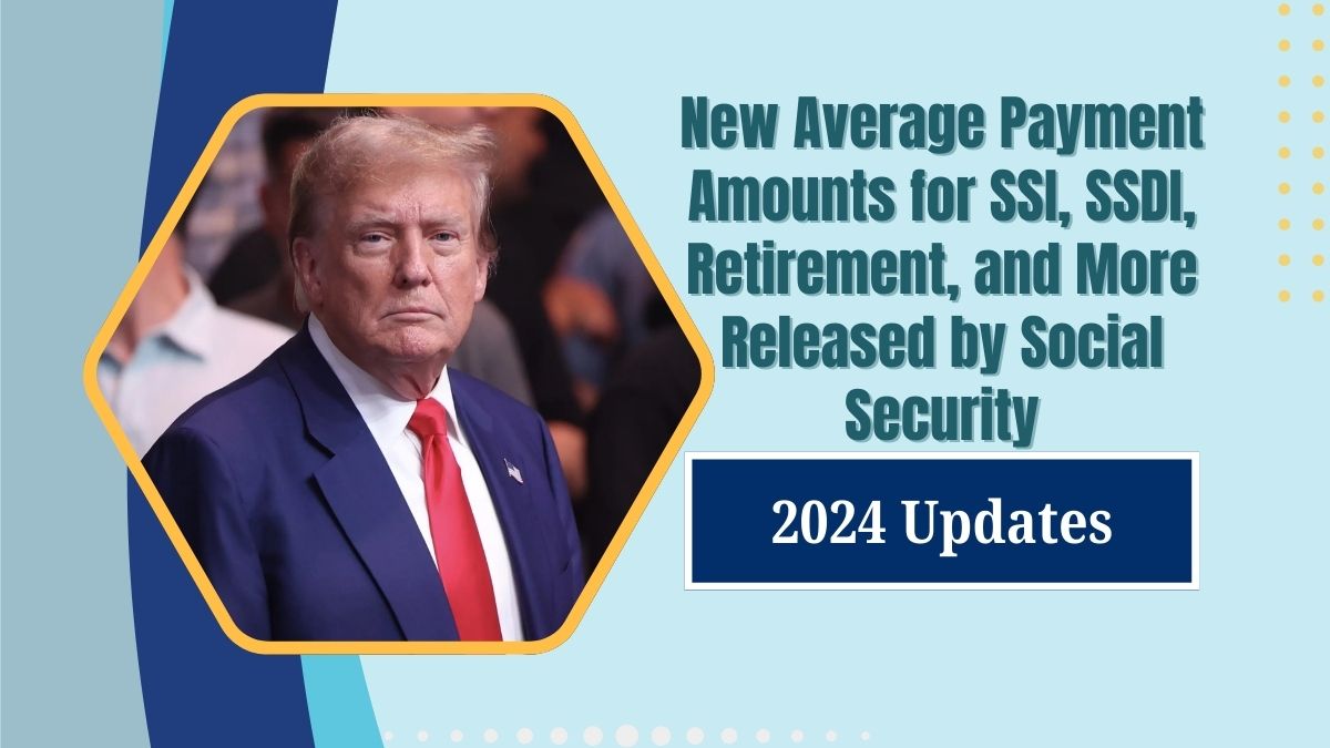 Read more about the article 2024 Updates: New Average Payment Amounts for SSI, SSDI, Retirement, and More Released by Social Security