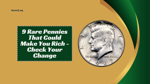 Read more about the article 9 Rare Pennies That Could Make You Rich – Check Your Change