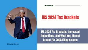 Read more about the article IRS 2024 Tax Brackets, Increased Deductions, And What You Should Expect For 2025 Filing Season