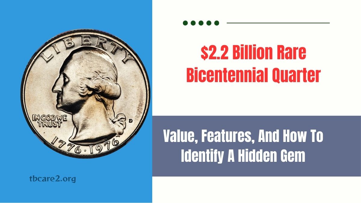 You are currently viewing $2.2 Billion Rare Bicentennial Quarter: Value, Features, And How To Identify A Hidden Gem