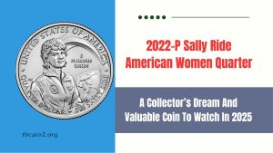 Read more about the article 2022-P Sally Ride American Women Quarter: A Collector’s Dream And Valuable Coin To Watch In 2025