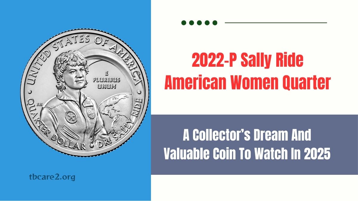 Read more about the article 2022-P Sally Ride American Women Quarter: A Collector’s Dream And Valuable Coin To Watch In 2025