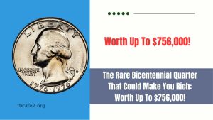 Read more about the article The Rare Bicentennial Quarter That Could Make You Rich: Worth Up To $756,000!