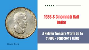 Read more about the article 1936-S Cincinnati Half Dollar: A Hidden Treasure Worth Up To $1,000 – Collector’s Guide