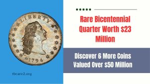 Read more about the article Rare Bicentennial Quarter Worth $23 Million – Discover 6 More Coins Valued Over $50 Million