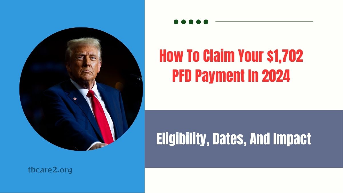 You are currently viewing How To Claim Your $1,702 PFD Payment In 2024: Eligibility, Dates, And Impact