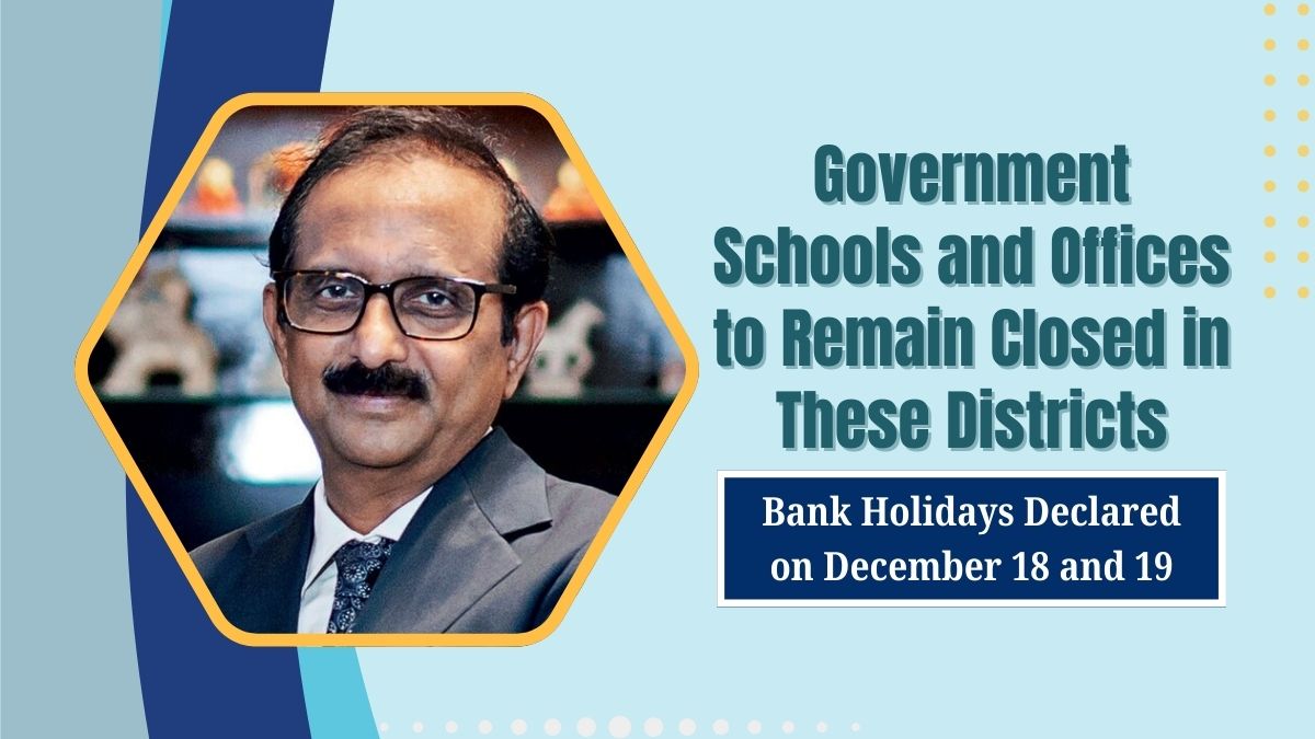 Read more about the article Bank Holidays Declared on December 18 and 19: Government Schools and Offices to Remain Closed in These Districts