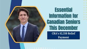 Read more about the article CRA’s $2,350 Relief Payment: Essential Information for Canadian Seniors This December