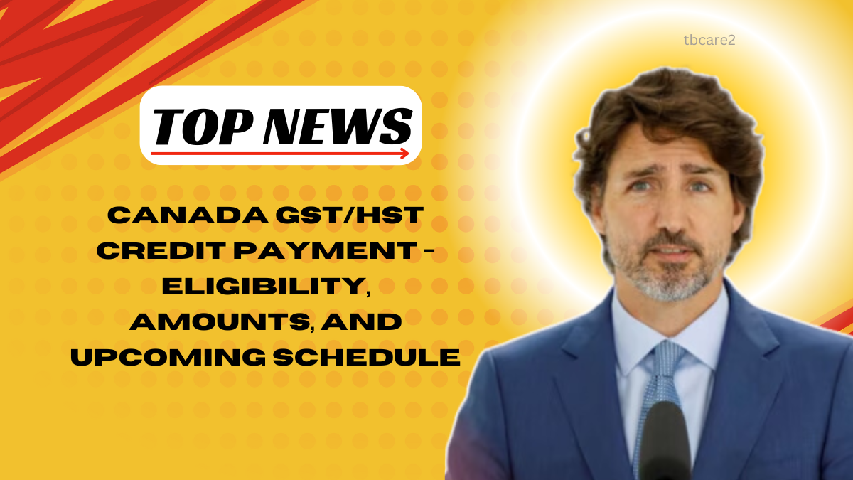 Read more about the article Canada GST/HST Credit Payment – Eligibility, Amounts, And Upcoming Schedule