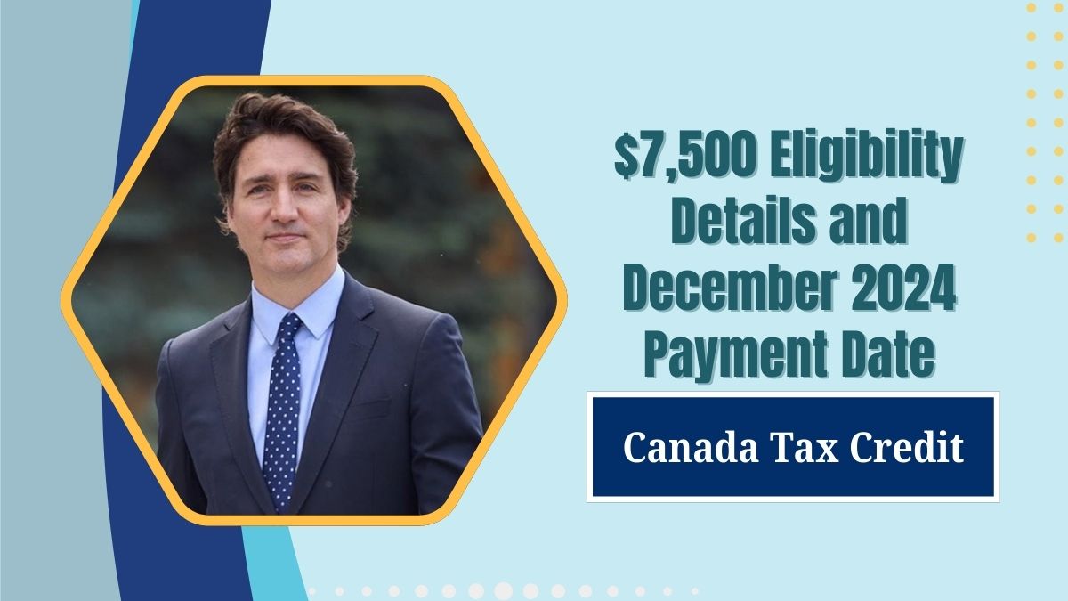 Read more about the article Canada Tax Credit: $7,500 Eligibility Details and December 2024 Payment Date