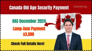 Canada's $3500 Old Age Security Payment December 2024: Check Eligibility and Details