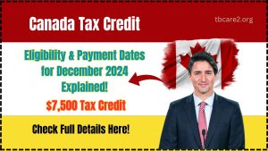 Canada’s $7,500 Tax Credit: Eligibility & Payment Dates for December 2024 Explained!