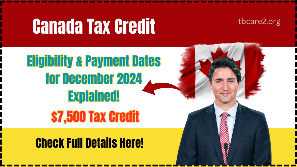 Read more about the article Canada’s $7,500 Tax Credit: Eligibility & Payment Dates for December 2024 Explained!