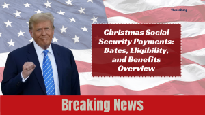 Christmas Social Security Payments Dates, Eligibility, and Benefits Overview