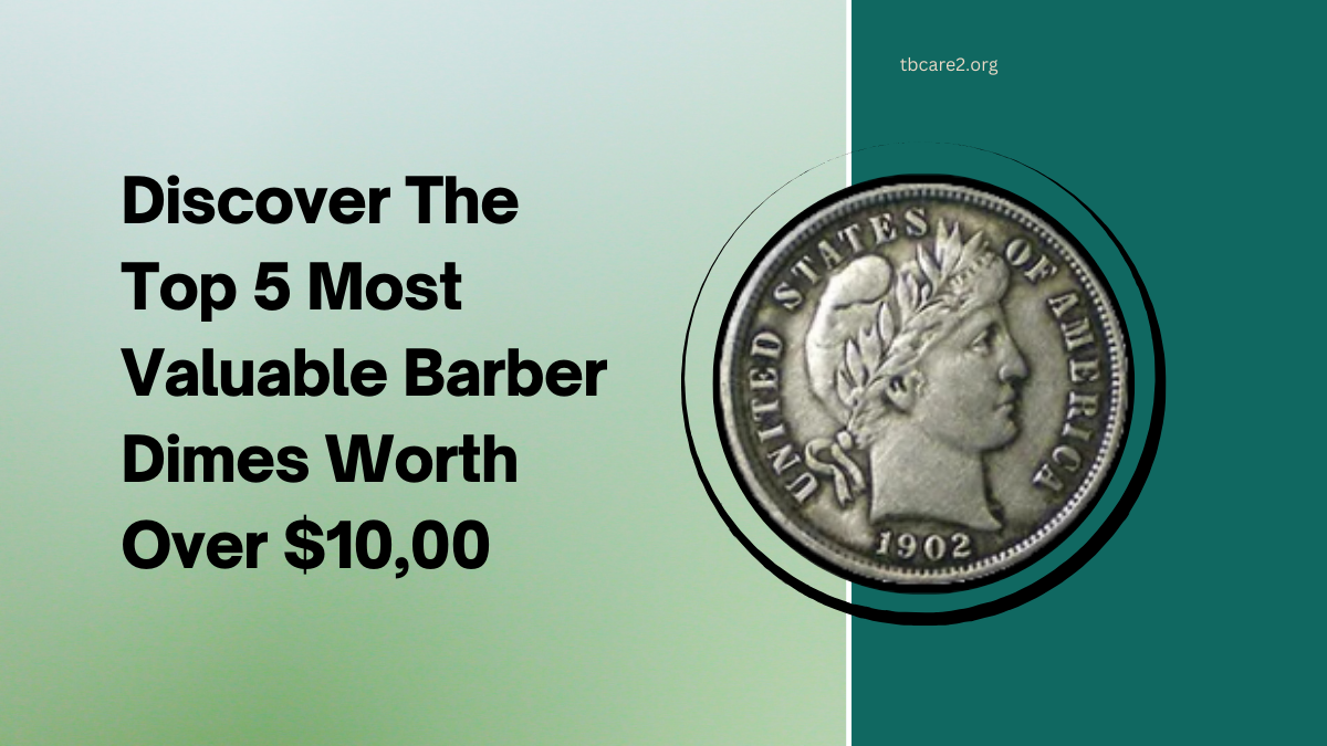 Read more about the article Discover The Top 5 Most Valuable Barber Dimes Worth Over $10,000