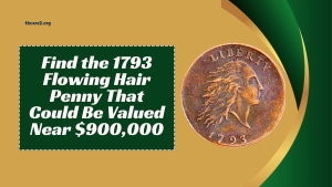 Find the 1793 Flowing Hair Penny That Could Be Valued Near $900,000