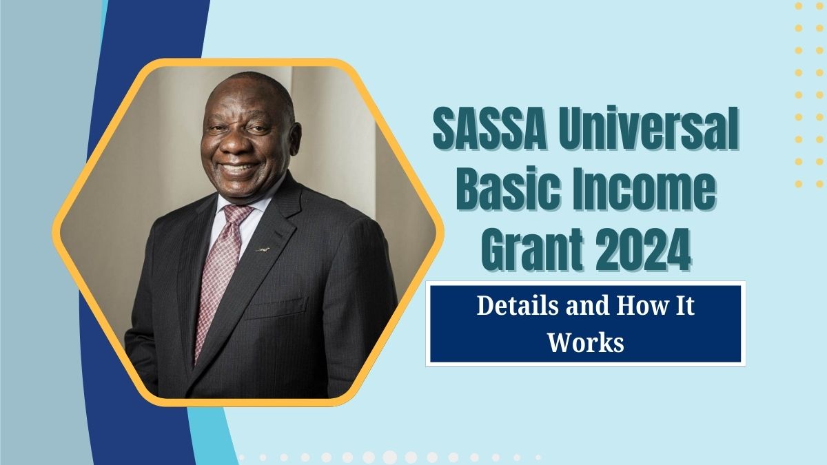 Read more about the article SASSA Universal Basic Income Grant 2024: Details and How It Works