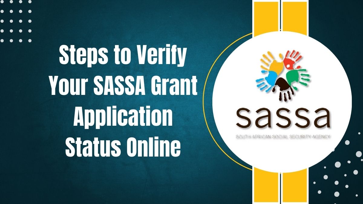 Read more about the article Steps to Verify Your SASSA Grant Application Status Online