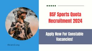 BSF Sports Quota Recruitment 2024: Apply Now For Constable Vacancies!