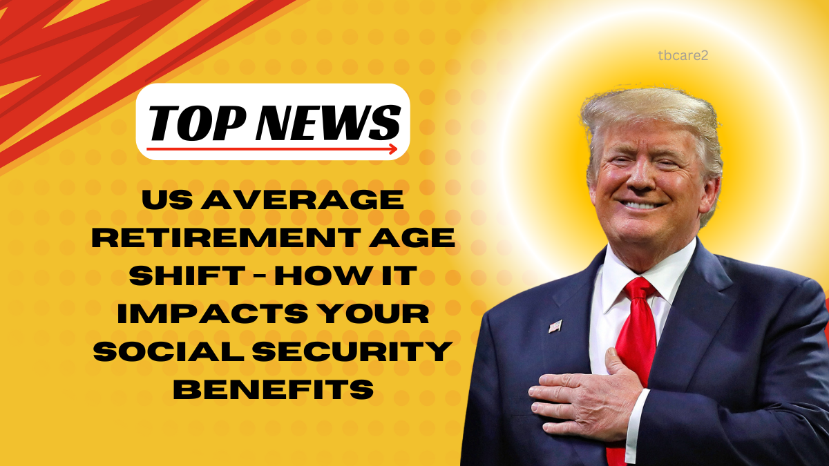 Read more about the article US Average Retirement Age Shift – How It Impacts Your Social Security Benefits